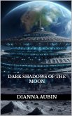 Dark Shadows of the Moon (eBook, ePUB)
