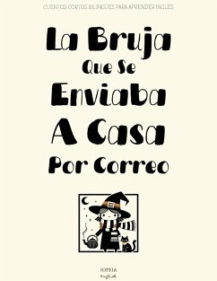 Cover La Bruja Que Se Enviaba A Casa Por Correo: Cuentos Cortos Bilingües Para Aprender Inglés (eBook, ePUB)