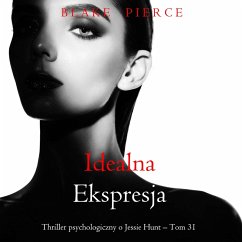 Cover Idealna ekspresja (Thriller psychologiczny o Jessie Hunt – Tom 31) (MP3-Download)