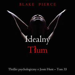 Cover Idealny tłum (Thriller psychologiczny o Jessie Hunt – Tom 35) (MP3-Download)