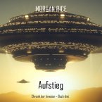 Aufstieg (Chronik der Invasion – Buch drei): Ein Science-Fiction-Thriller (MP3-Download)