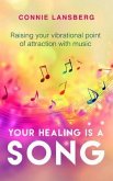 Your Healing is a Song (eBook, ePUB) Your Healing is a Song (eBook, ePUB)