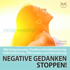 Cover Negative Gedanken Stoppen! Mit Tiefenentspannung, positiver Konditionierung und Affirmation (MP3-Download)