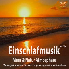 Cover Einschlafmusik (432Hz) Meer Natur Atmosphäre: Wassergeräusche zum Träumen (MP3-Download)