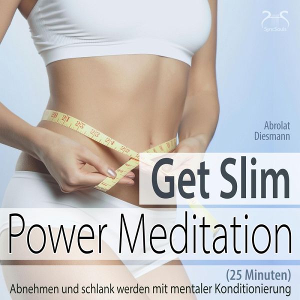 Get Slim Power Meditation: Abnehmen und schlank werden (MP3-Download) Get Slim Power Meditation: Abnehmen und schlank werden (MP3-Download)