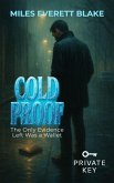 COLD PROOF: The Only Evidence Left Was a Wallet (PRIVATE KEY, #2) (eBook, ePUB) COLD PROOF: The Only Evidence Left Was a Wallet (PRIVATE KEY, #2) (eBook, ePUB)