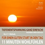 11 Minuten Wohlfühl-Affirmationen - Für einen Guten Start in den Tag - Tiefenentspannung ganz einfach (MP3-Download)