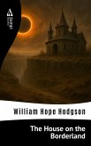 The House on the Borderland (eBook, ePUB) The House on the Borderland (eBook, ePUB)