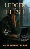 LEDGER OF FLESH: No One Stays Anonymous Forever (PRIVATE KEY, #3) (eBook, ePUB) LEDGER OF FLESH: No One Stays Anonymous Forever (PRIVATE KEY, #3) (eBook, ePUB)