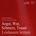 Angst, Wut, Schmerz, Trauer loslassen lernen (MP3-Download)