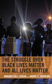 The Struggle over Black Lives Matter and All Lives Matter (eBook, PDF)
