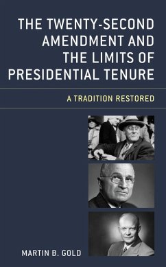 The Twenty-Second Amendment and the Limits of Presidential Tenure (eBook, PDF) - Gold, Martin B.