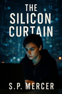 The Silicon Curtain (eBook, ePUB) - Mercer, Sp The Silicon Curtain (eBook, ePUB) - Mercer, Sp