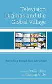 Television Dramas and the Global Village (eBook, PDF) Television Dramas and the Global Village (eBook, PDF)