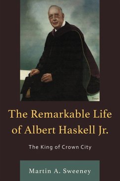 The Remarkable Life of Albert Haskell, Jr. (eBook, PDF) - Sweeney, Martin A.