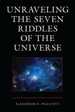 Unraveling the Seven Riddles of the Universe (eBook, PDF) Cover Unraveling the Seven Riddles of the Universe (eBook, PDF)