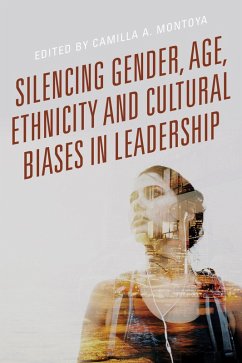 Silencing Gender, Age, Ethnicity and Cultural Biases in Leadership (eBook, PDF) Cover Silencing Gender, Age, Ethnicity and Cultural Biases in Leadership (eBook, PDF)