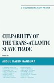 Culpability of the Trans-Atlantic Slave Trade (eBook, PDF) Culpability of the Trans-Atlantic Slave Trade (eBook, PDF)