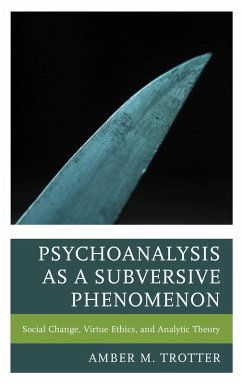 Psychoanalysis as a Subversive Phenomenon (eBook, PDF) - Trotter, Amber M.