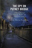 The Spy on Putney Bridge (eBook, PDF) The Spy on Putney Bridge (eBook, PDF)