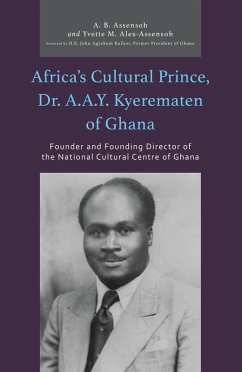 Cover Africa's Cultural Prince, Dr. A.A.Y. Kyerematen of Ghana (eBook, PDF)
