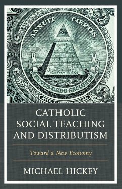 Catholic Social Teaching and Distributism (eBook, PDF) - Hickey, Michael
