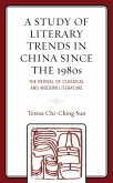A Study of Literary Trends in China Since the 1980s (eBook, PDF) A Study of Literary Trends in China Since the 1980s (eBook, PDF)
