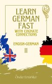 Cognate Connections ENGLISH AND GERMAN COGNATES AND SENTENCE EXAMPLES FOR LANGUAGE LEARNERS II (eBook, ePUB)