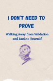I Don't Need To Prove (eBook, ePUB)