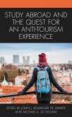 Study Abroad and the Quest for an Anti-Tourism Experience (eBook, PDF) Study Abroad and the Quest for an Anti-Tourism Experience (eBook, PDF)
