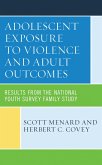 Adolescent Exposure to Violence and Adult Outcomes (eBook, PDF)