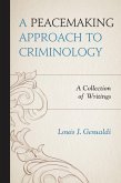 A Peacemaking Approach to Criminology (eBook, PDF)