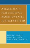 A Handbook for Evidence-Based Juvenile Justice Systems (eBook, PDF) A Handbook for Evidence-Based Juvenile Justice Systems (eBook, PDF)