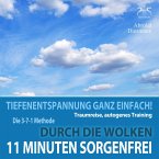 11 Minuten Sorgenfrei - Tiefenentspannung ganz einfach! Durch die Wolken - Traumreise, Autogenes Training (MP3-Download)
