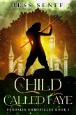 A Child Called Faye (Pendalin Chronicles, #1) (eBook, ePUB)
