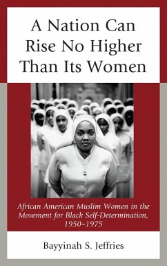 A Nation Can Rise No Higher Than Its Women (eBook, PDF) - Jeffries, Bayyinah S.