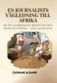 En journalists vägledning till Afrika (eBook, ePUB) En journalists vägledning till Afrika (eBook, ePUB)