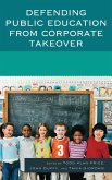 Defending Public Education from Corporate Takeover (eBook, PDF)