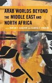Arab Worlds Beyond the Middle East and North Africa (eBook, PDF)