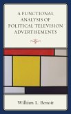 A Functional Analysis of Political Television Advertisements (eBook, PDF) A Functional Analysis of Political Television Advertisements (eBook, PDF)