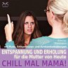 Chill Mal Mama! Entspannung und... - Bild 1