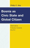 Bosnia as Civic State and Global Citizen (eBook, PDF)
