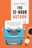 The 12-Hour Author (eBook, ePUB) The 12-Hour Author (eBook, ePUB)