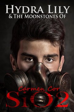 Hydra Lily & The Moonstones of SiO2, 3rd Ed. (The Hydra Lily Series, #4) (eBook, ePUB) - Cor, Carmen