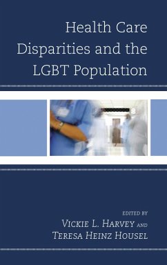 Health Care Disparities and the LGBT Population (eBook, PDF) Health Care Disparities and the LGBT Population (eBook, PDF)