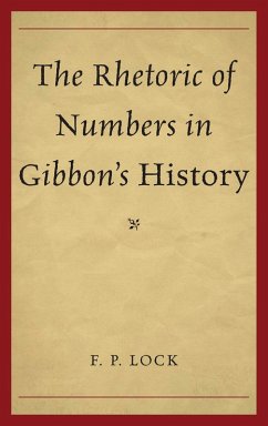 The Rhetoric of Numbers in Gibbon's History (eBook, PDF) - Lock, F. P.