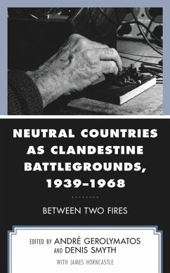 Cover Neutral Countries as Clandestine Battlegrounds, 1939-1968 (eBook, PDF)
