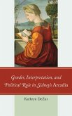 Gender, Interpretation, and Political Rule in Sidney's Arcadia (eBook, PDF)