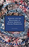 Empathy and the Phantasmic in Ethnic American Trauma Narratives (eBook, PDF) Empathy and the Phantasmic in Ethnic American Trauma Narratives (eBook, PDF)