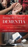 Taming the Chaos of Dementia (eBook, PDF)